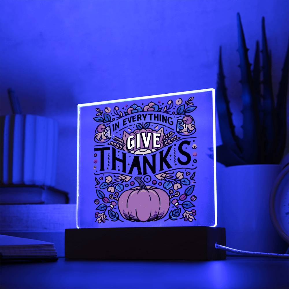 In Every Thing Give Thanks - Acrylic Square Plaque