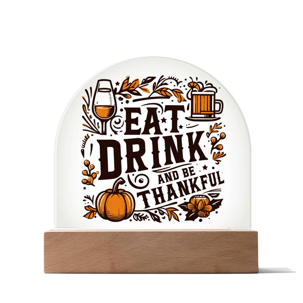 Thanksgiving Cheers Acrylic Dome Plaque - Fall Harvest & Drinks Theme