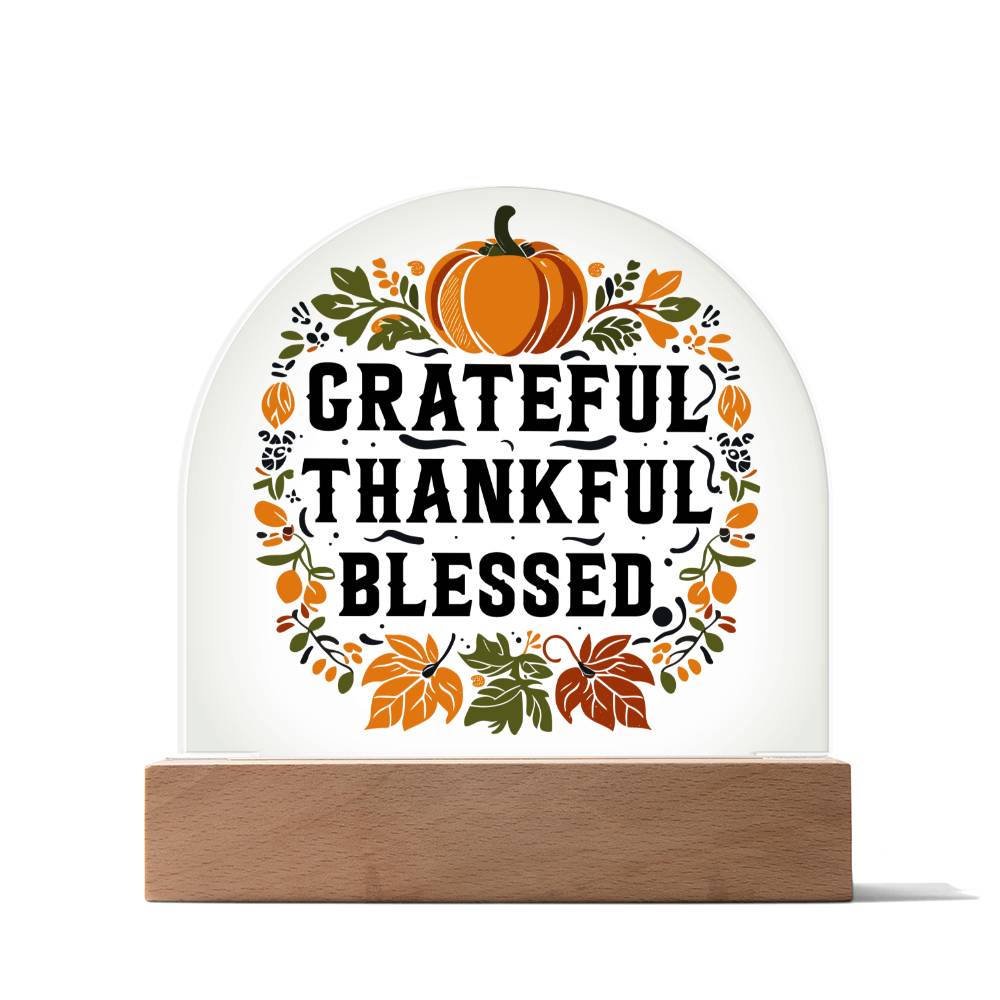 Grateful Thankful Blessed - Acrylic Dome Plaque