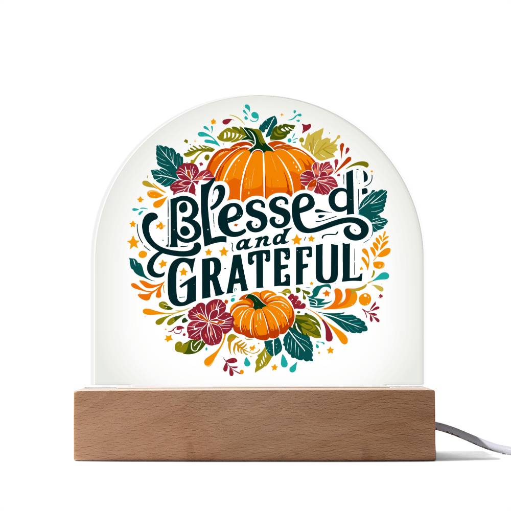 Thanksgiving Acrylic Dome Plaque with Blessed and Grateful Message