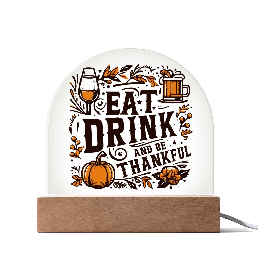 Thanksgiving Cheers Acrylic Dome Plaque - Fall Harvest & Drinks Theme