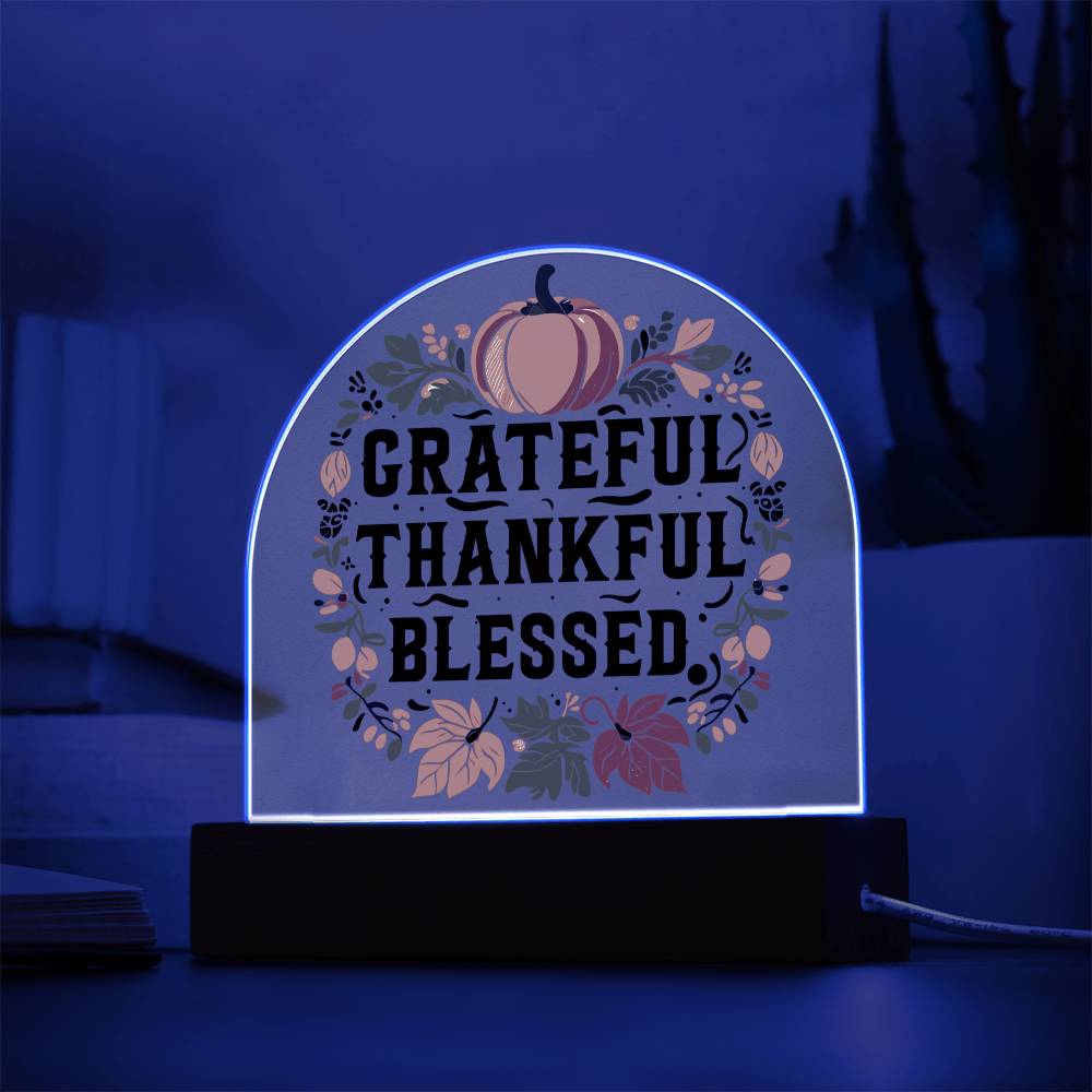 Grateful Thankful Blessed - Acrylic Dome Plaque