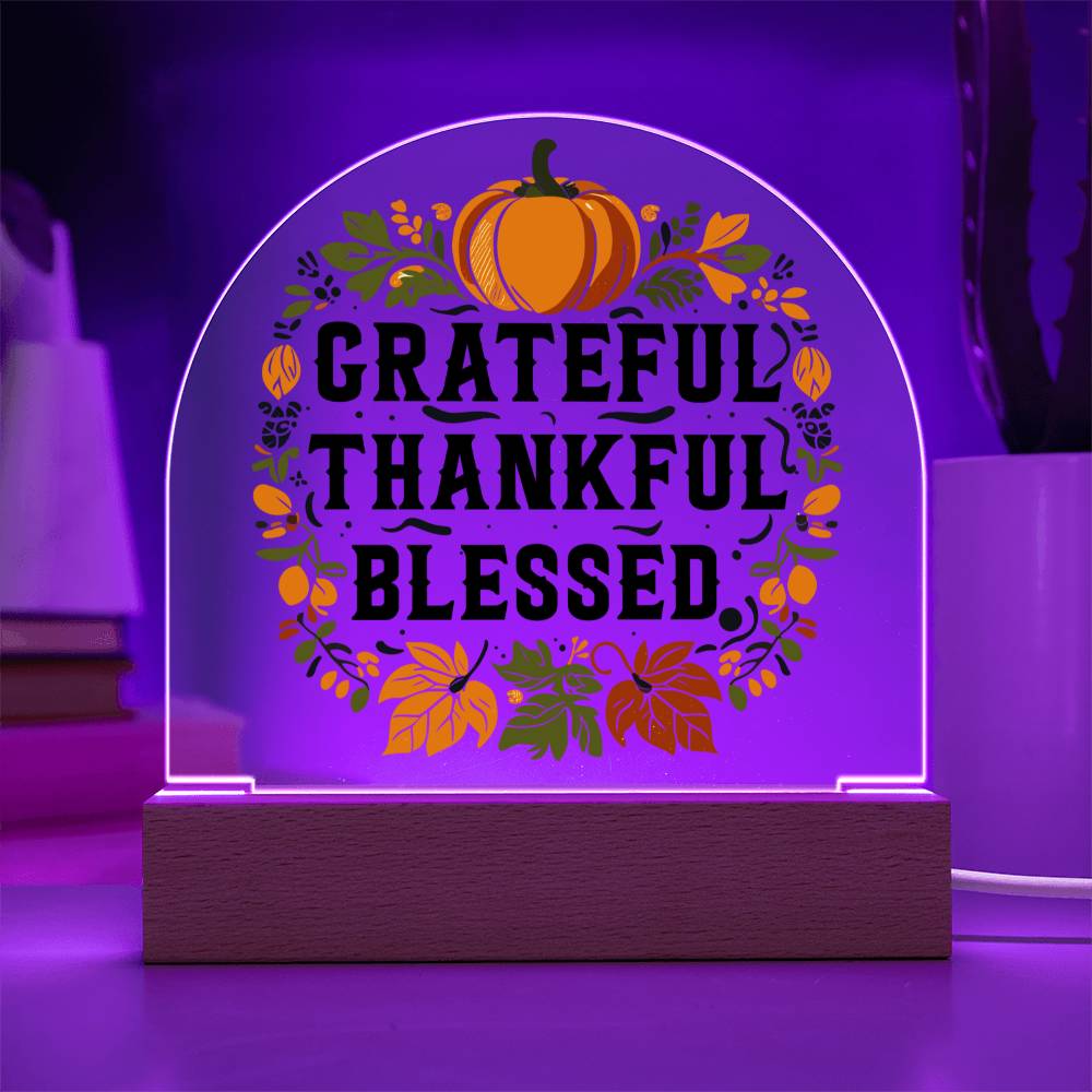 Grateful Thankful Blessed - Acrylic Dome Plaque